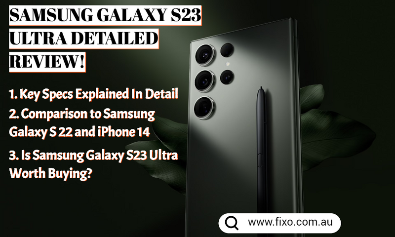 Samsung Galaxy S23 Ultra Detailed Review - Is It Really Worth Buying?