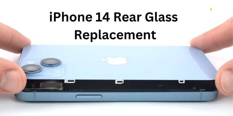 iPhone 14 Rear Glass Replacement: A Comprehensive Guide